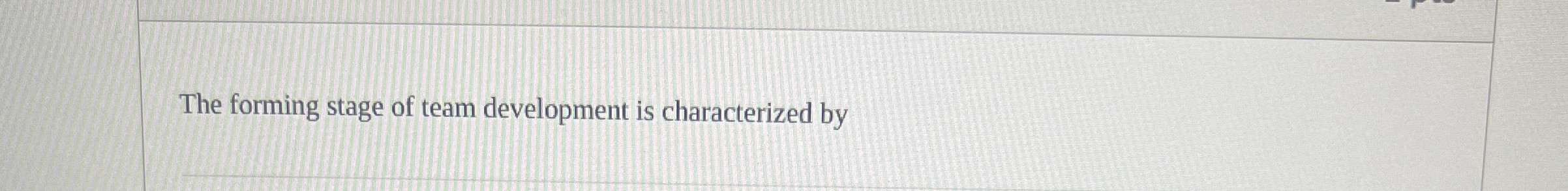 The forming stage of team development is