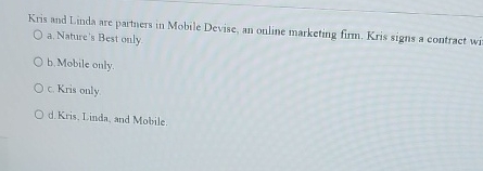 Kris and Linda are partners in Mobile Devise, an