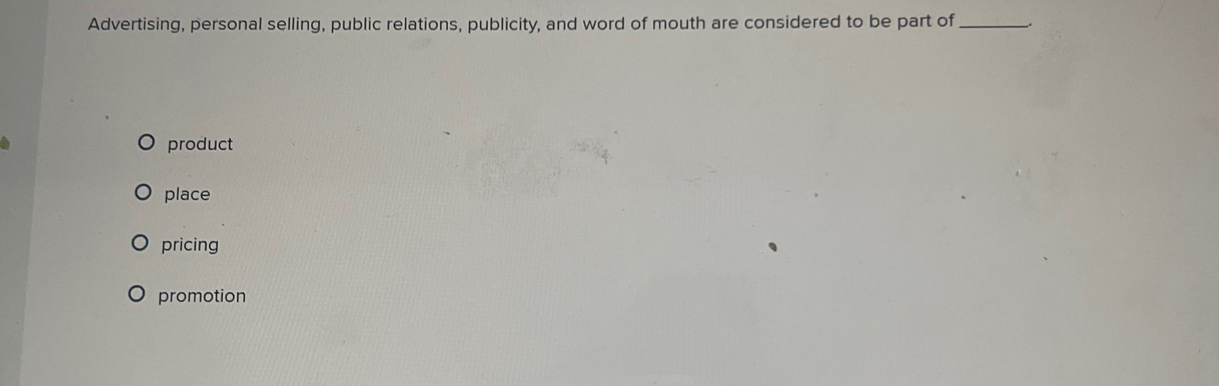 Advertising, personal selling, public relations,