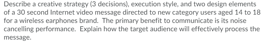 Describe a creative strategy (3 decisions),