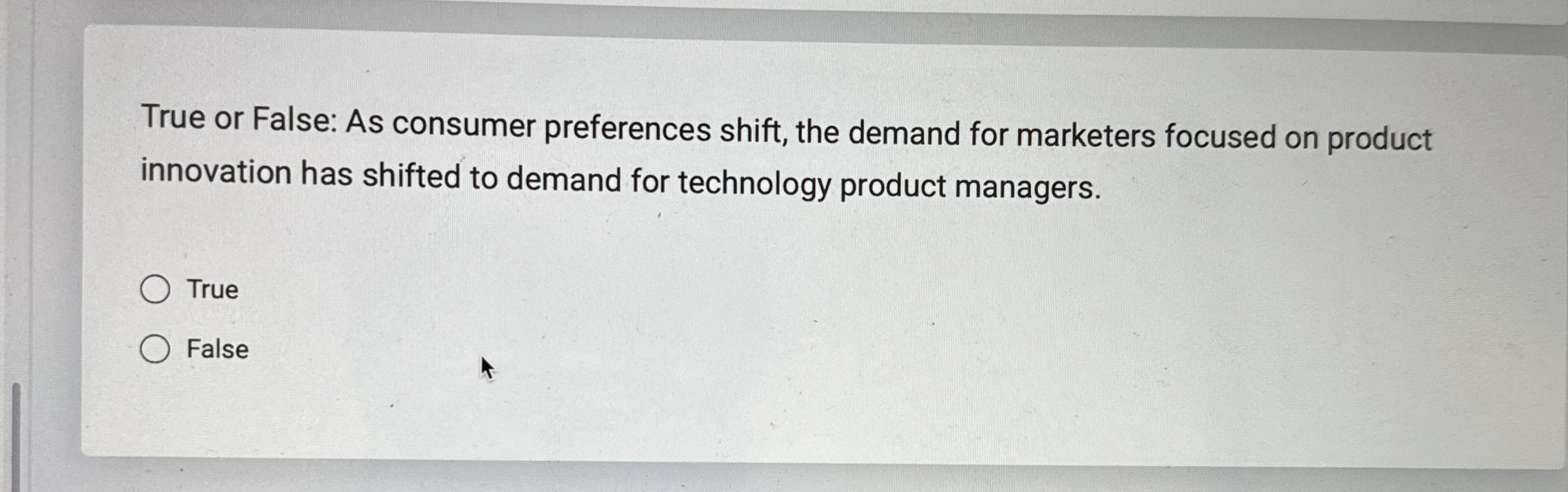 True or False: As consumer preferences shift, the