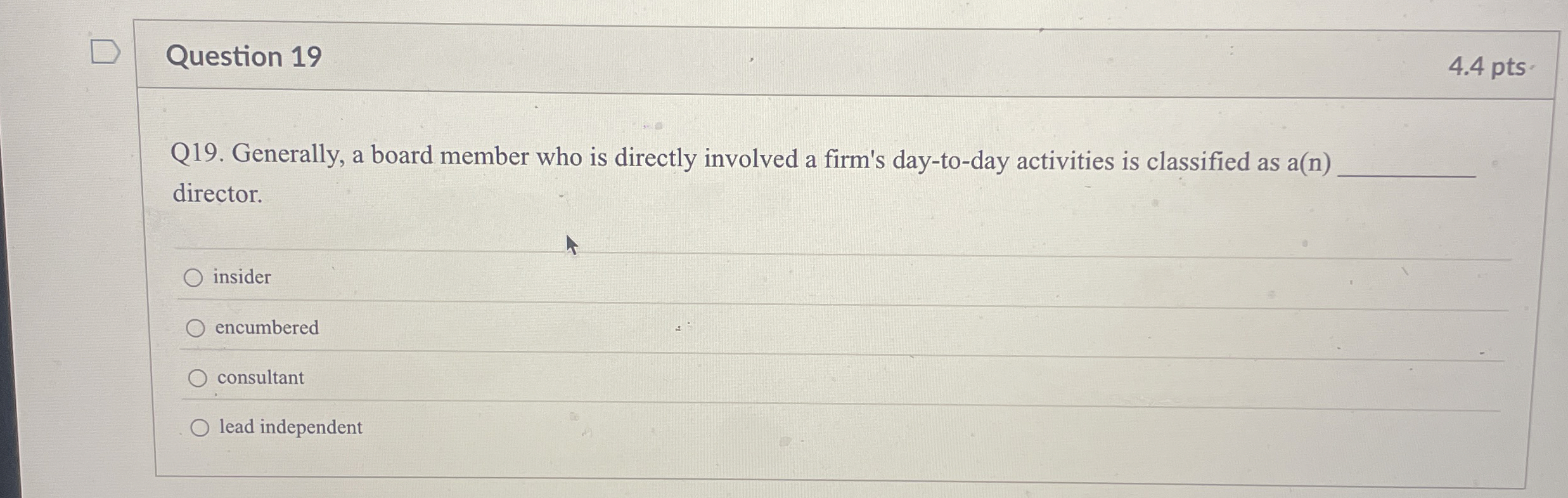 Question 1 9 4 . 4 pts Q 1 9 . Generally, a board