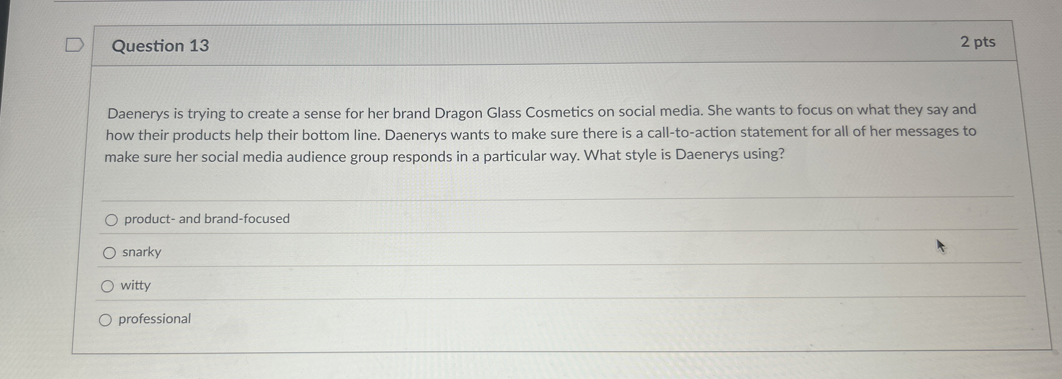 Question 1 3 2 pts Daenerys is trying to create a