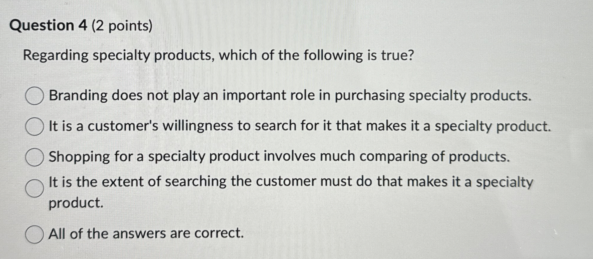 Question 4 ( 2 points ) Regarding specialty