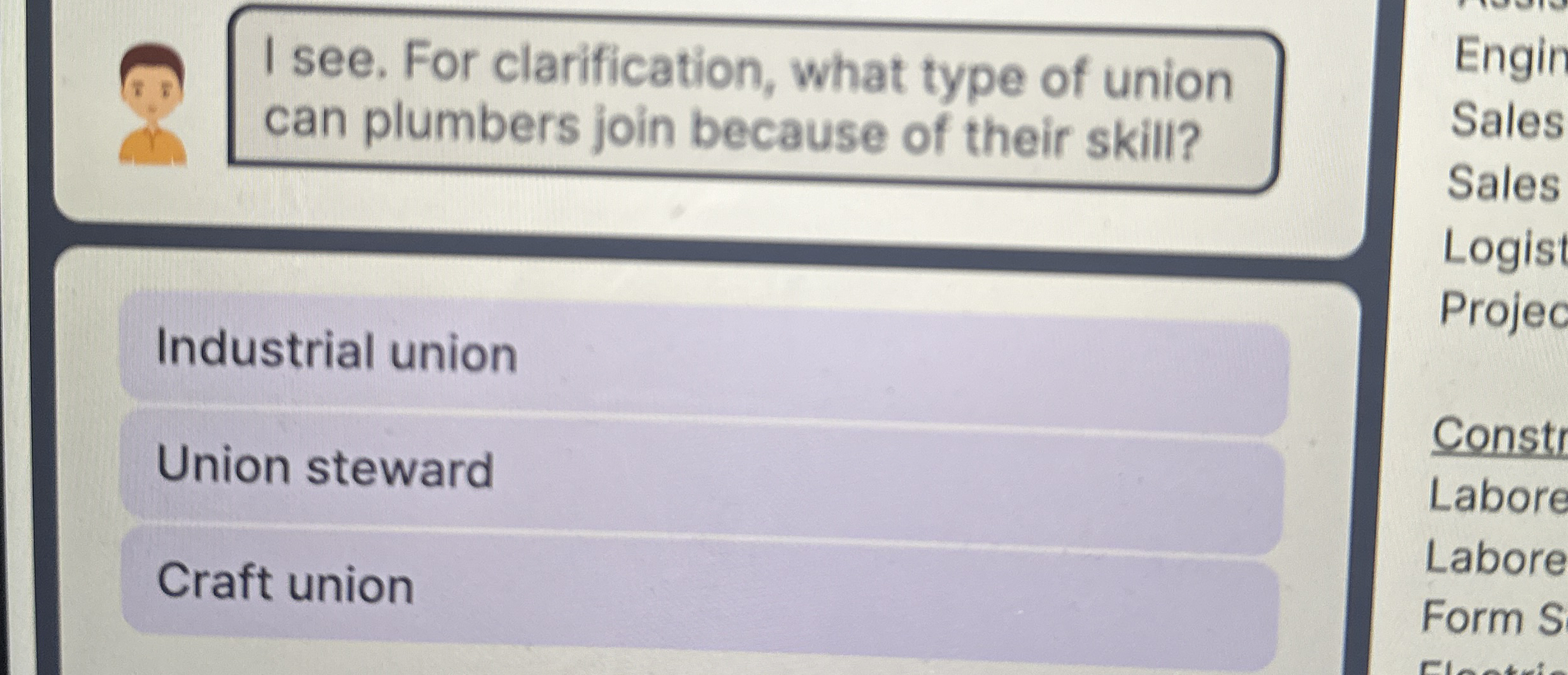I see. For clarification, what type of union can