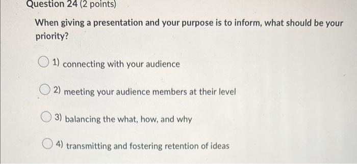 Question 24 (2 points) When giving a presentation