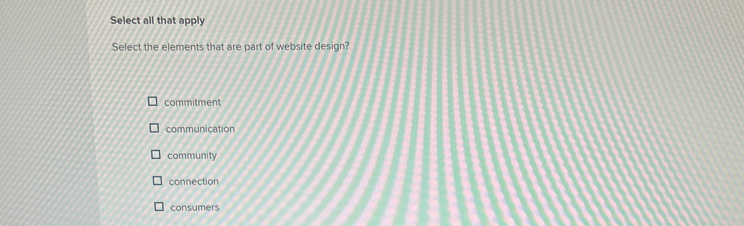 Select all that apply Select the elements that