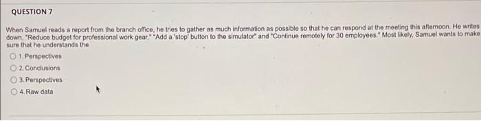 QUESTION 7 When Samuel reads a report from the