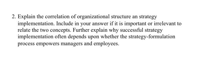 2. Explain the correlation of organizational