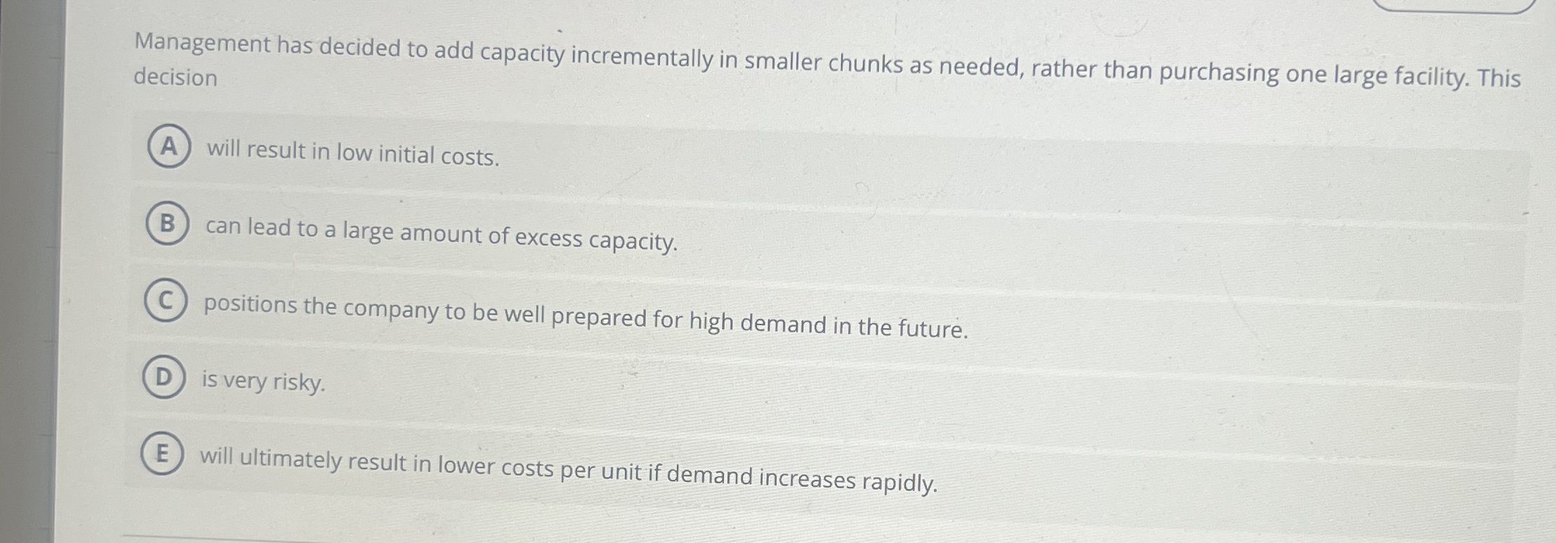 Management has decided to add capacity