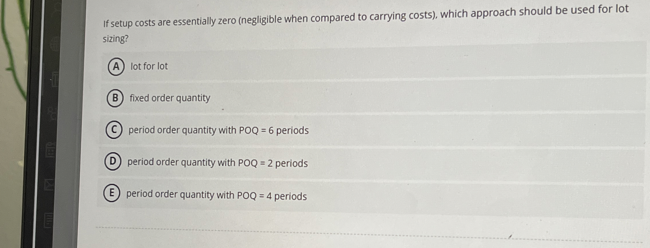 If setup costs are essentially zero ( negligible