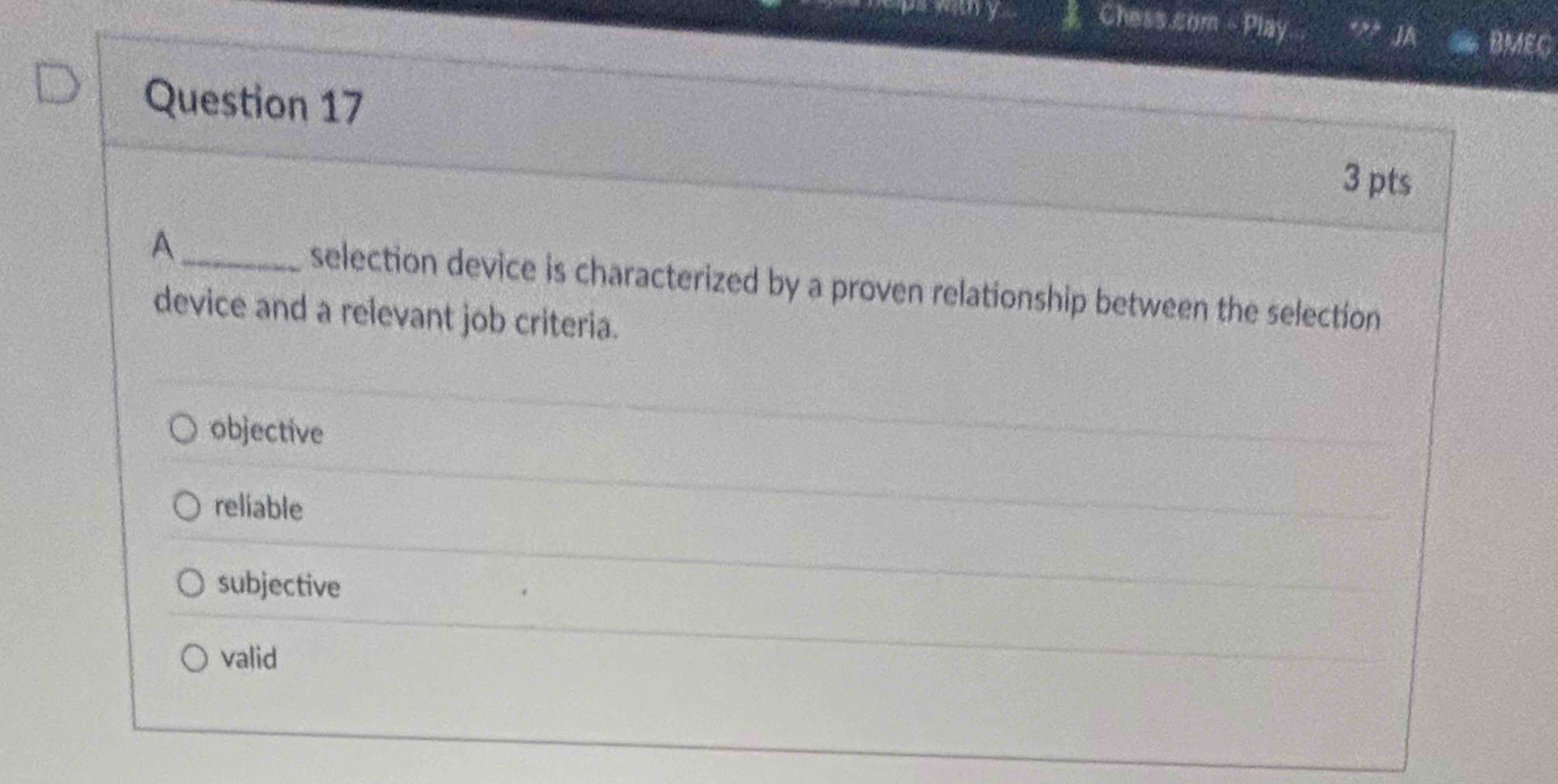 Question 1 7 A selection device is characterized
