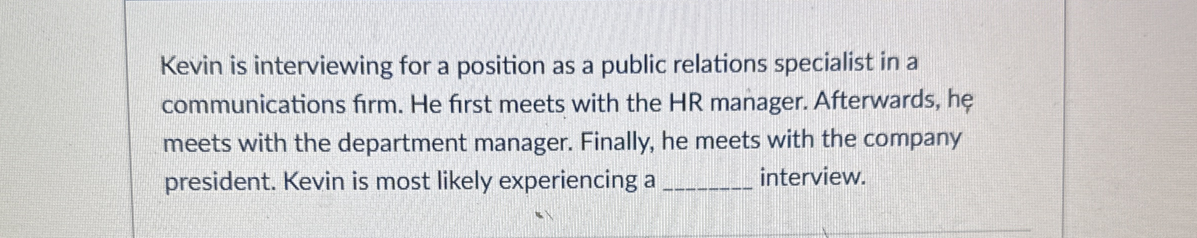 Kevin is interviewing for a position as a public