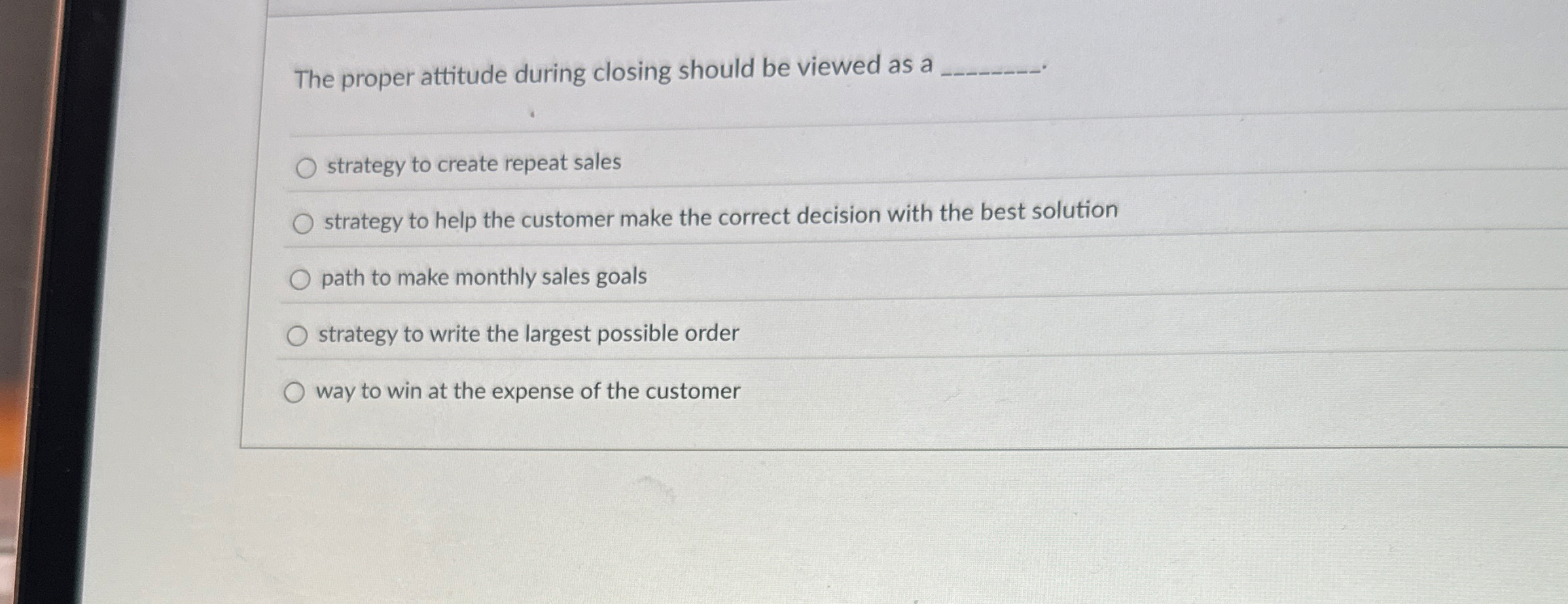 The proper attitude during closing should be