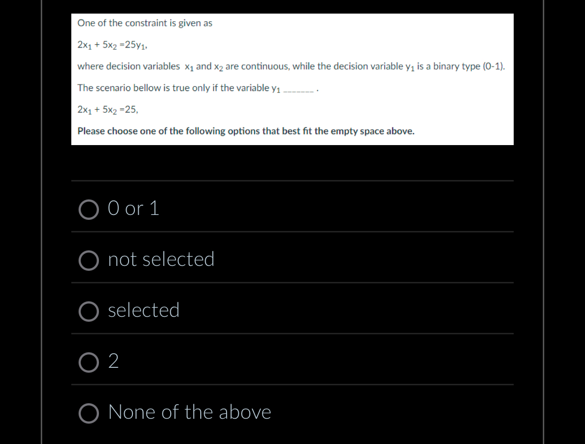 If we are solving a 0 - 1 integer programming
