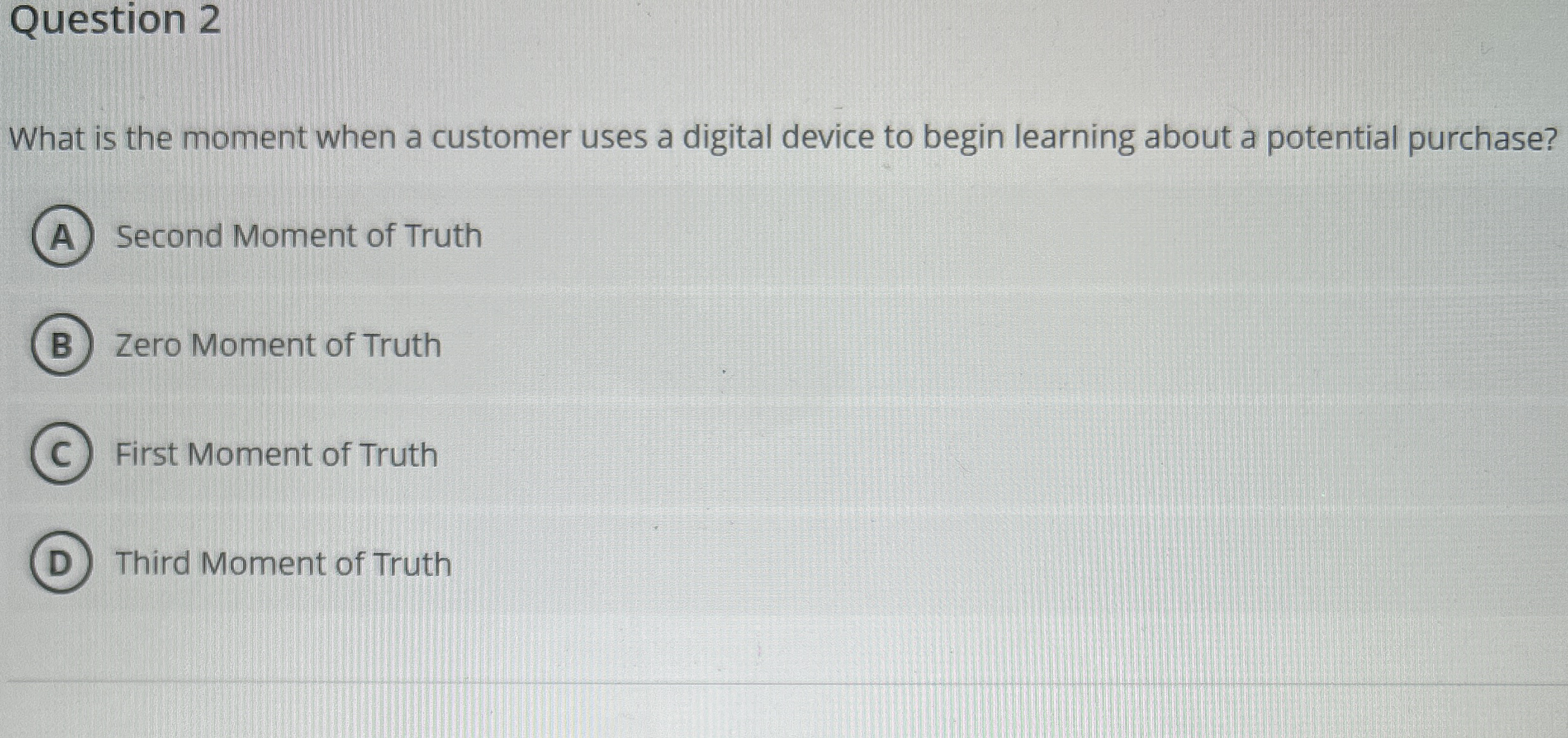 Question 2 What is the moment when a customer