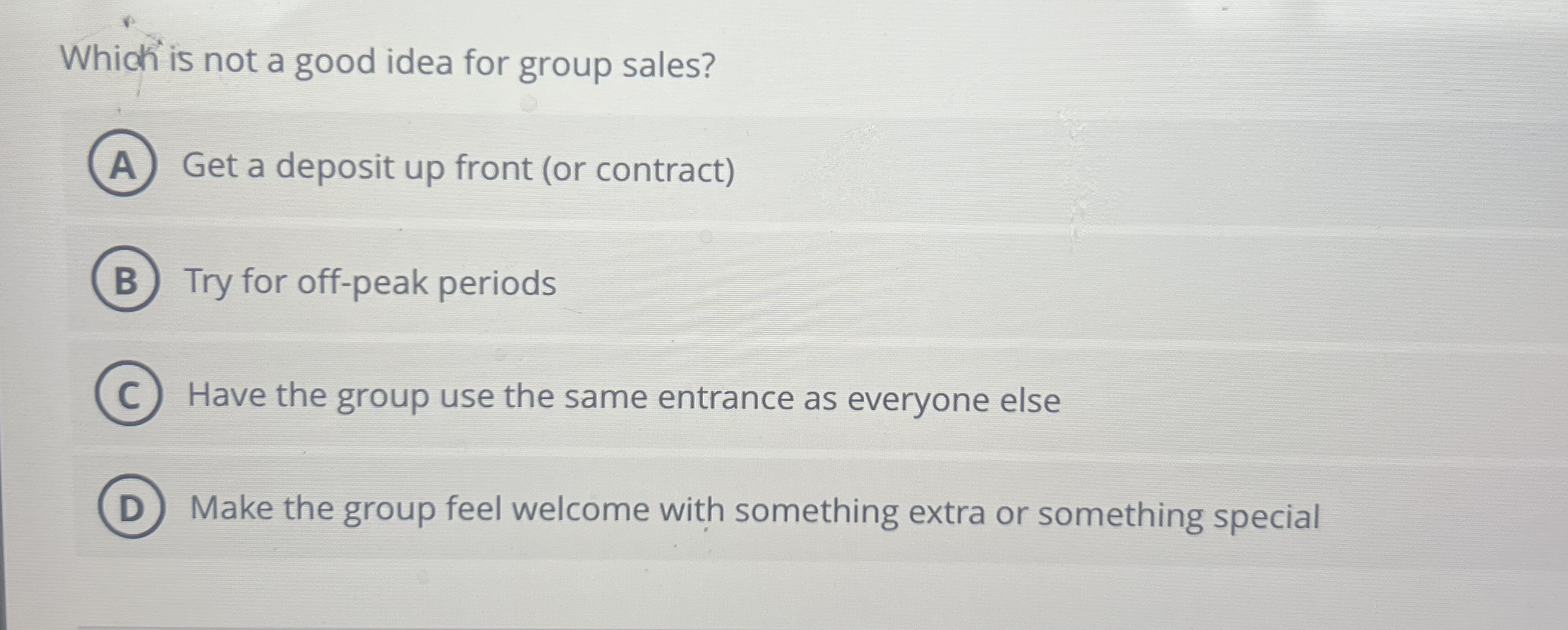 Which is not a good idea for group sales? Get a