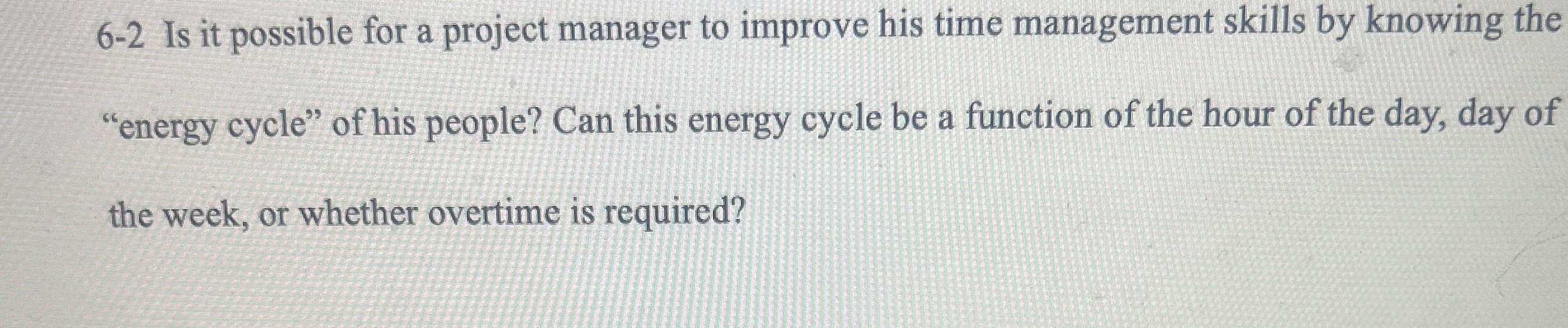 6 - 2 Is it possible for a project manager to