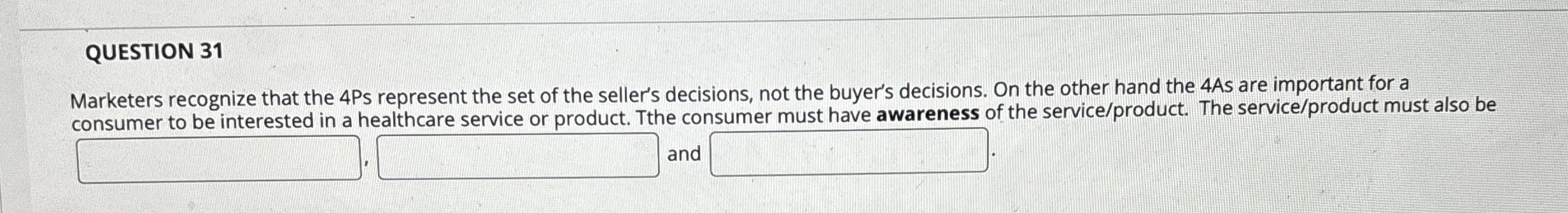 Marketers recognize that the 4 Ps represent the