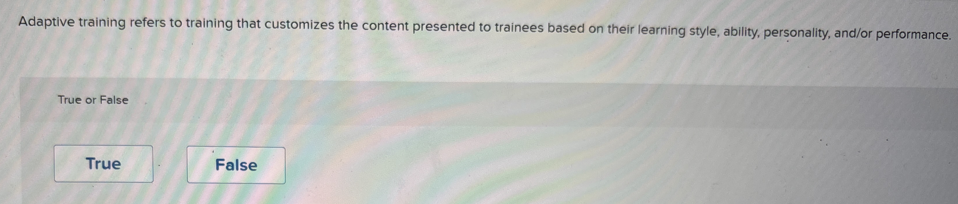 Adaptive training refers to training that