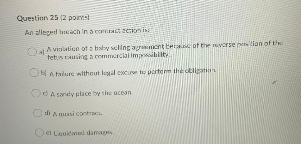 Question 25 (2 points) An alleged breach in a