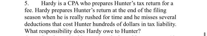 5. Hardy is a CPA who prepares Hunter's tax