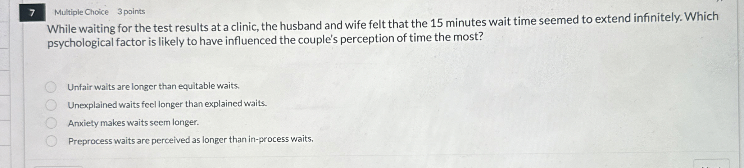 7 Multiple Choice 3 points While waiting for the
