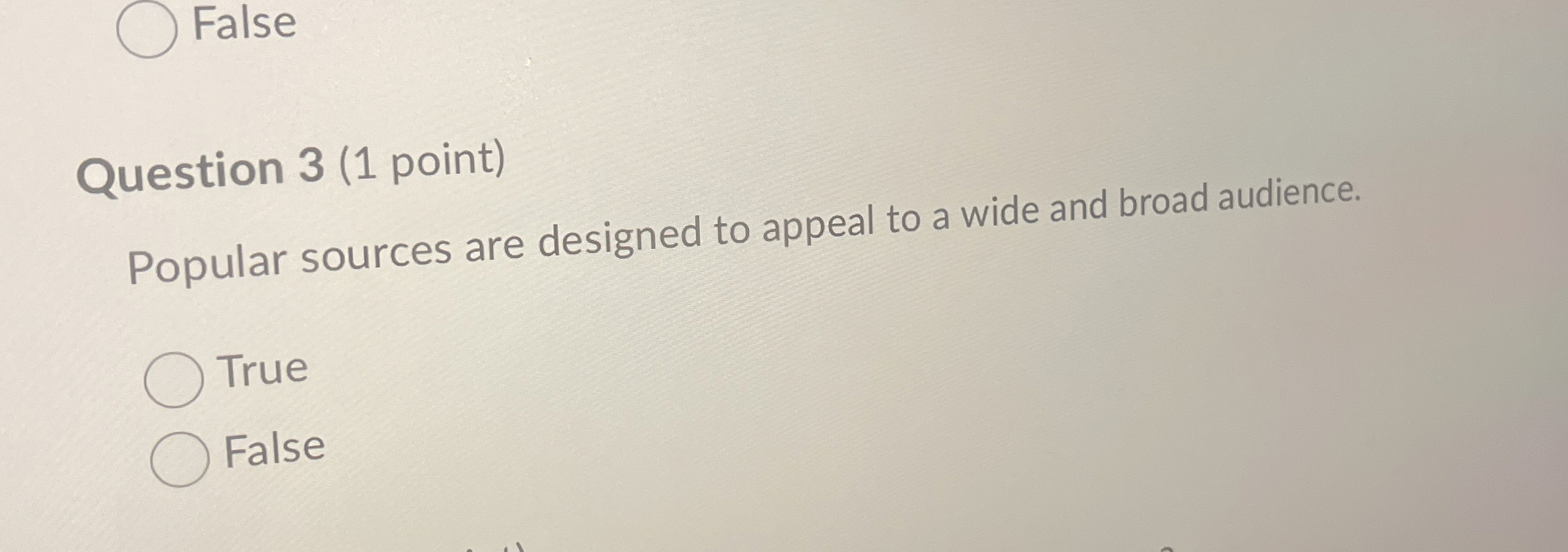 False Question 3 ( 1 point ) Popular sources are