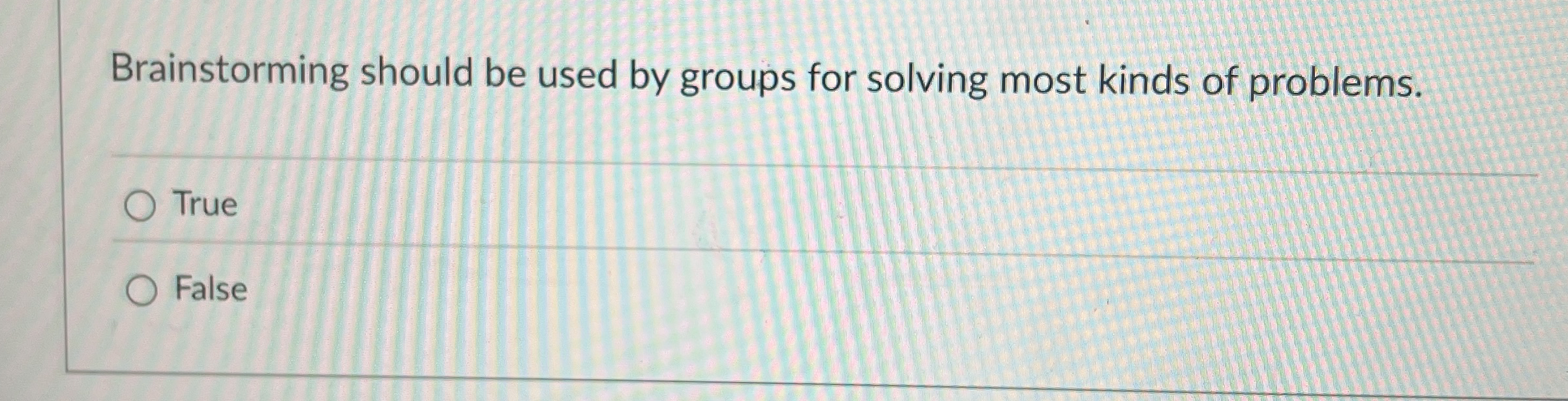 Brainstorming should be used by groups for