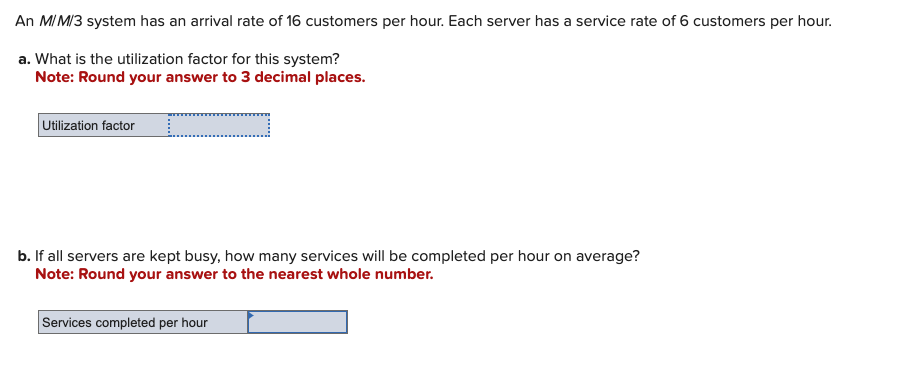 An M / / M / / 3 system has an arrival rate of 1