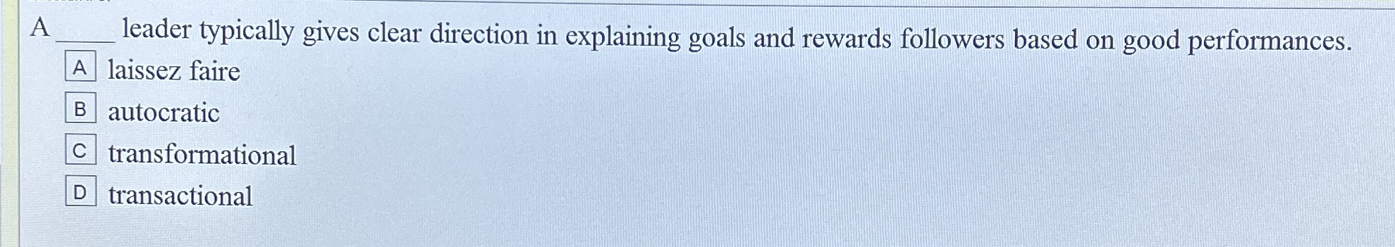 A leader typically gives clear direction in