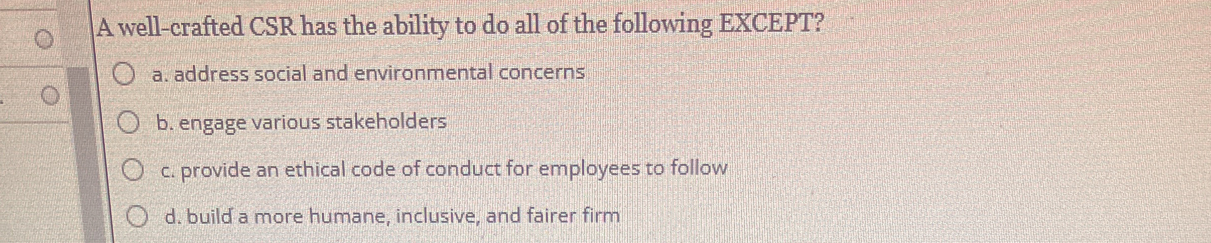 A well - crafted CSR has the ability to do all of