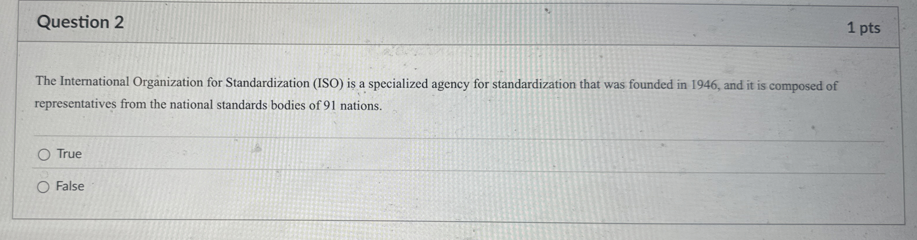 Question 2 1 pts The International Organization