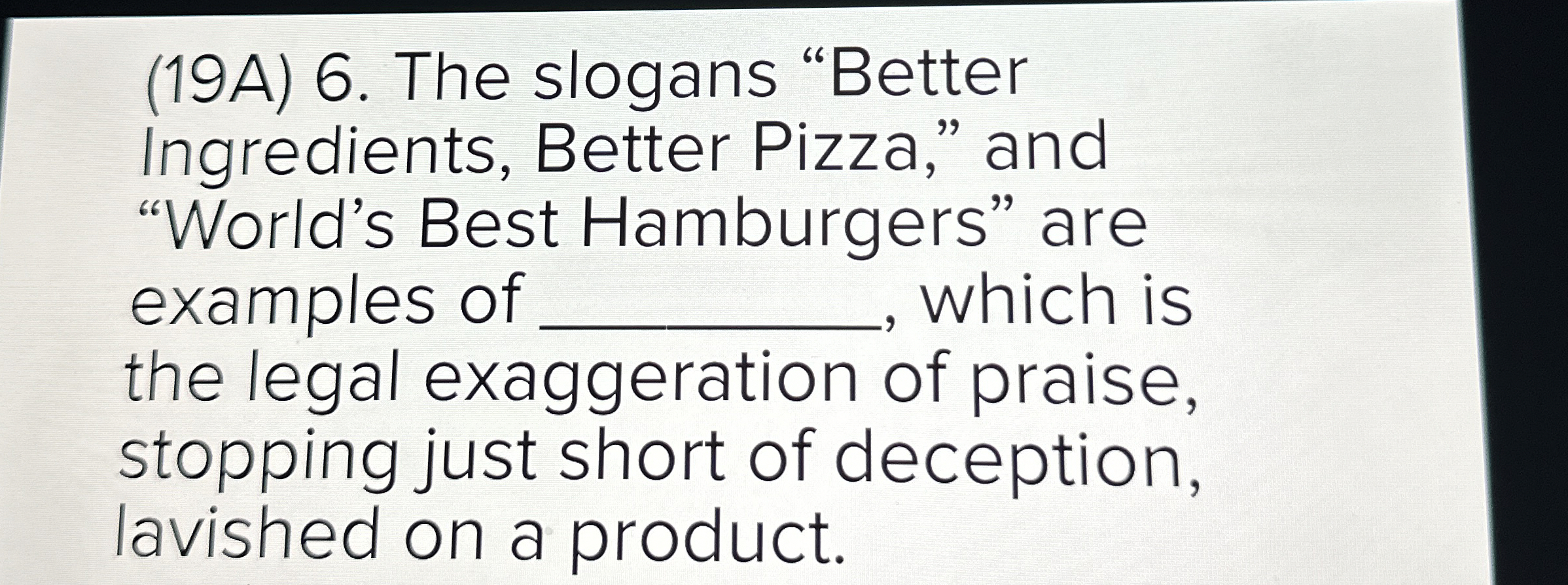 ( 1 9 A ) 6 . The slogans "Better Ingredients,