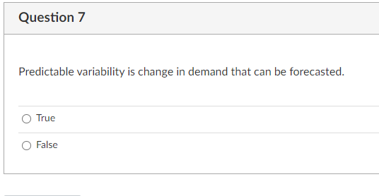 Question 7 Predictable variability is change in