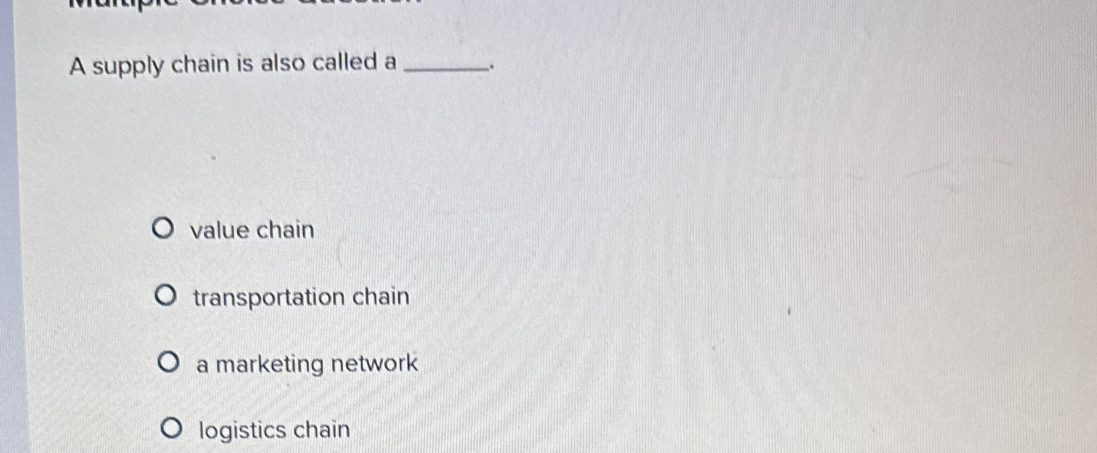 A supply chain is also called a value chain