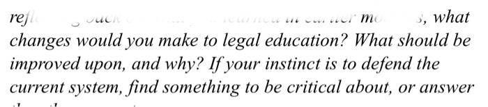 It , what rej Juc changes would you make to legal