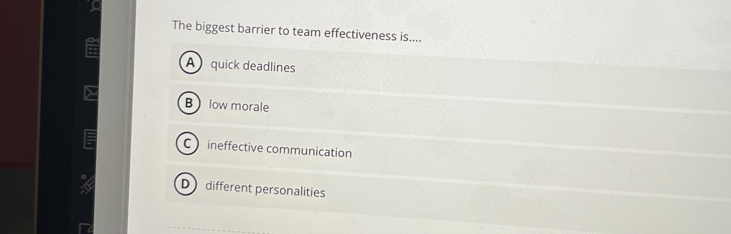 The biggest barrier to team effectiveness is . .