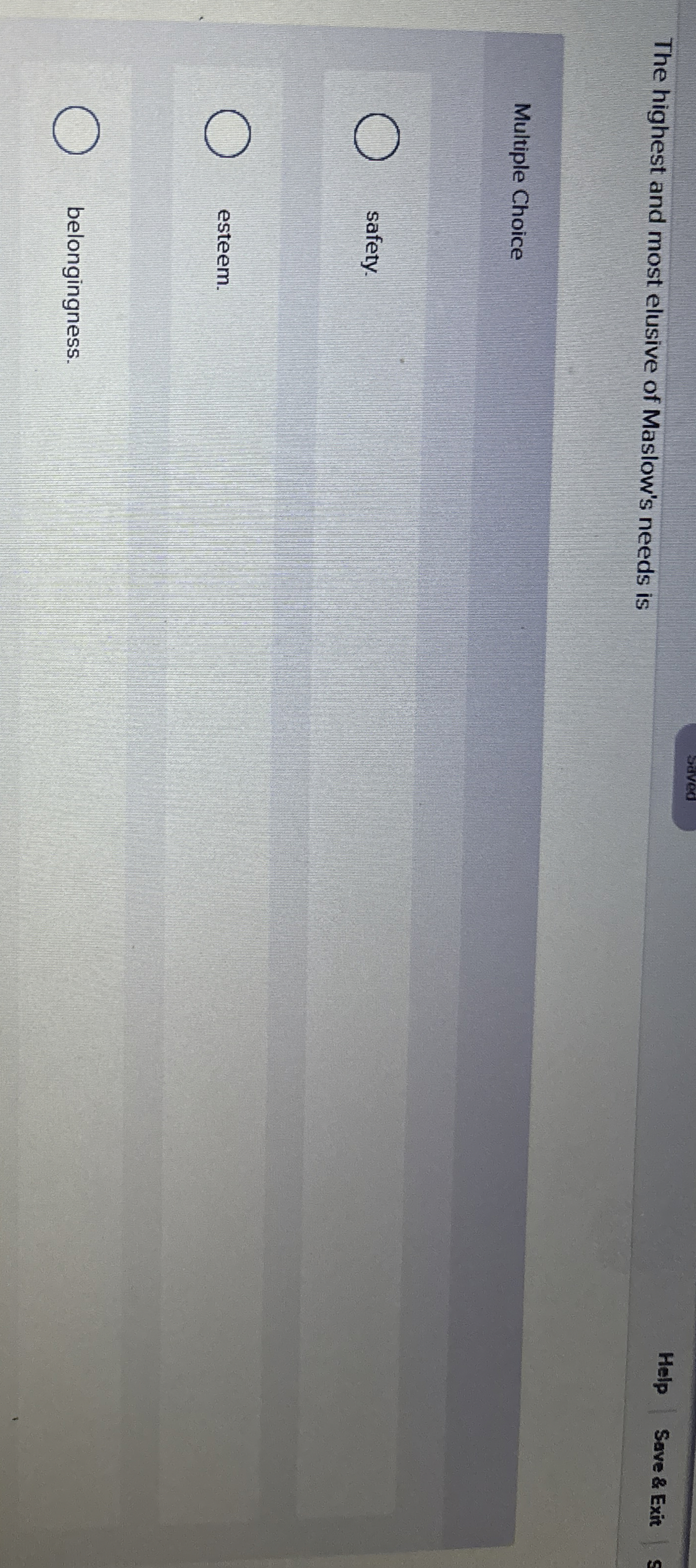 The highest and most elusive of Maslow's needs is