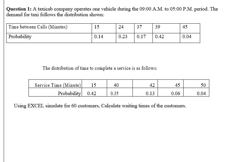Question 1: A taxicab company operates one