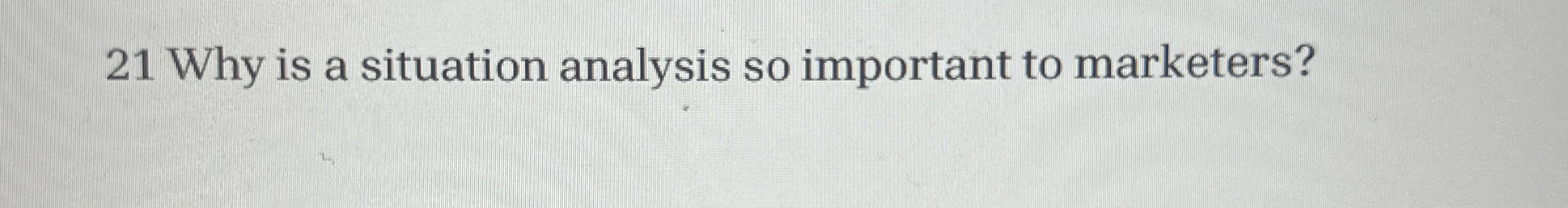 Why is a situation analysis so important to