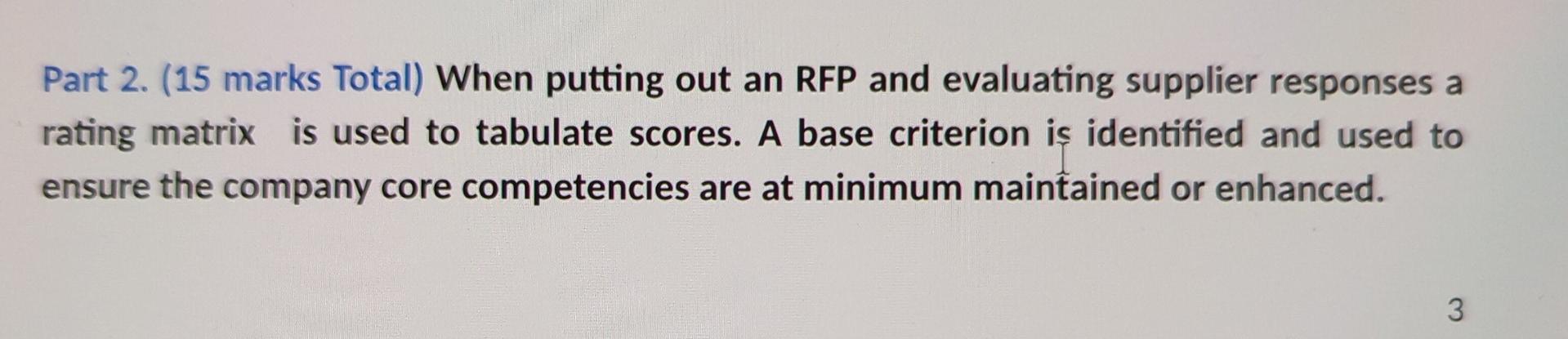 Part 2. (15 marks Total) When putting out an RFP