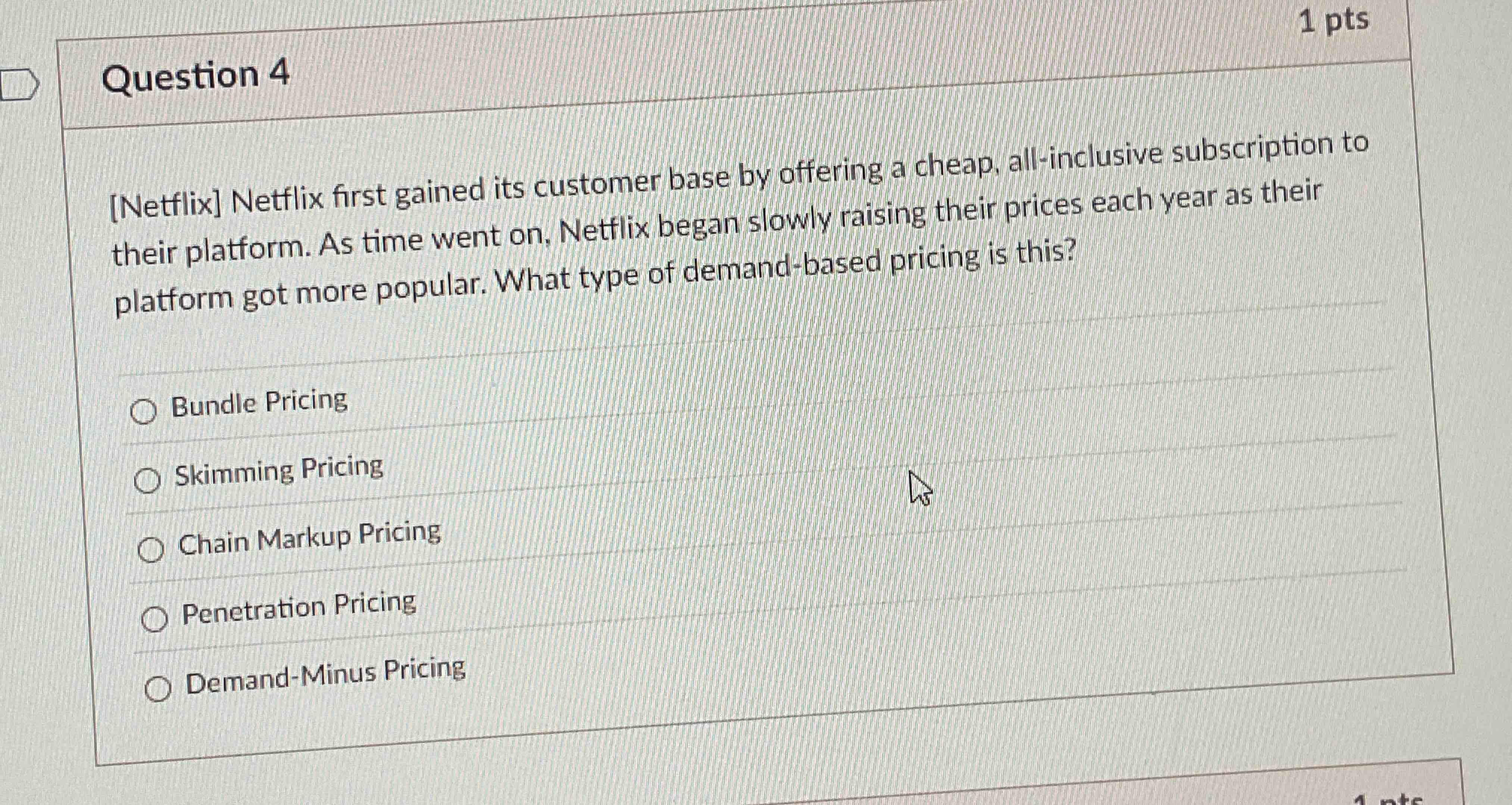 Question 4 [ N e t f l i x ] Netflix first gained