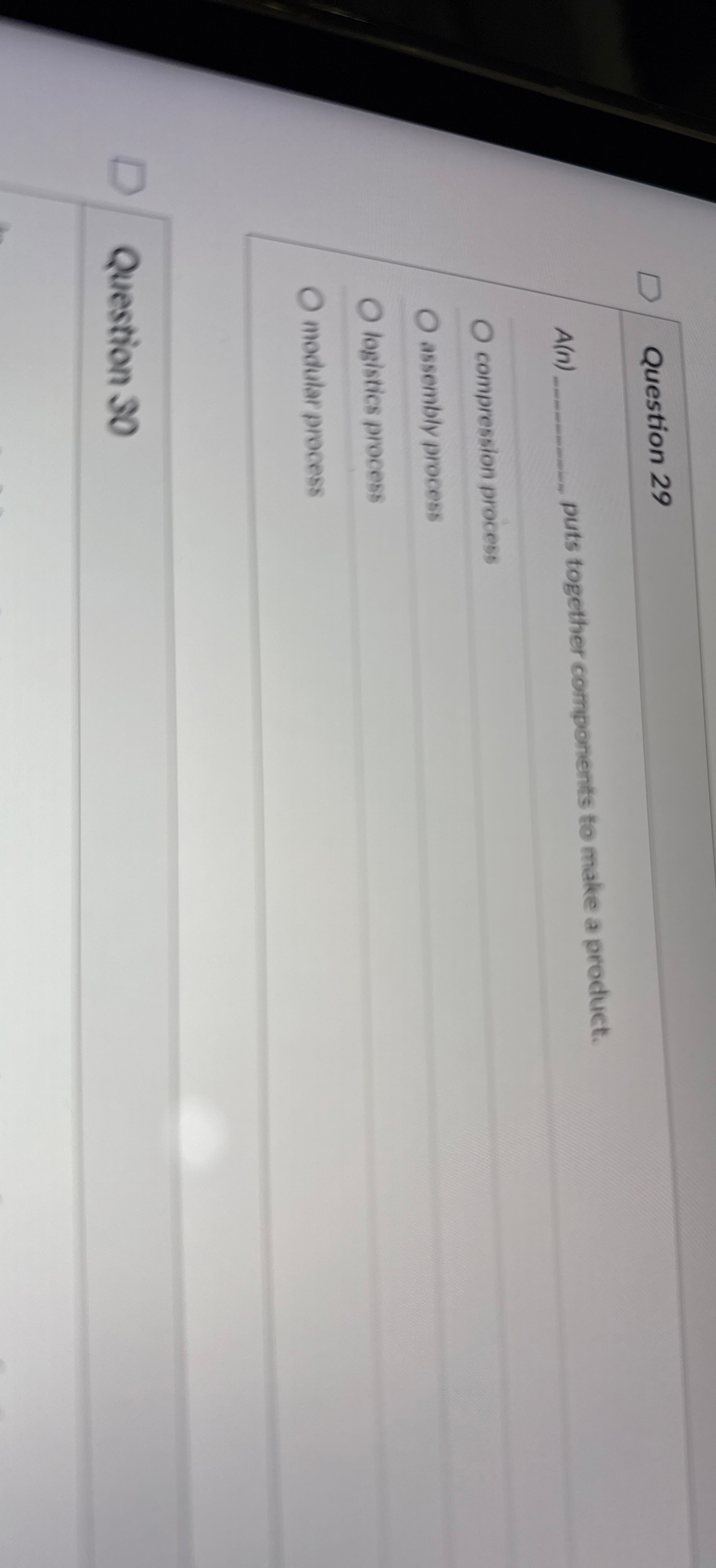 Question 2 9 A ( n ) puts together components to