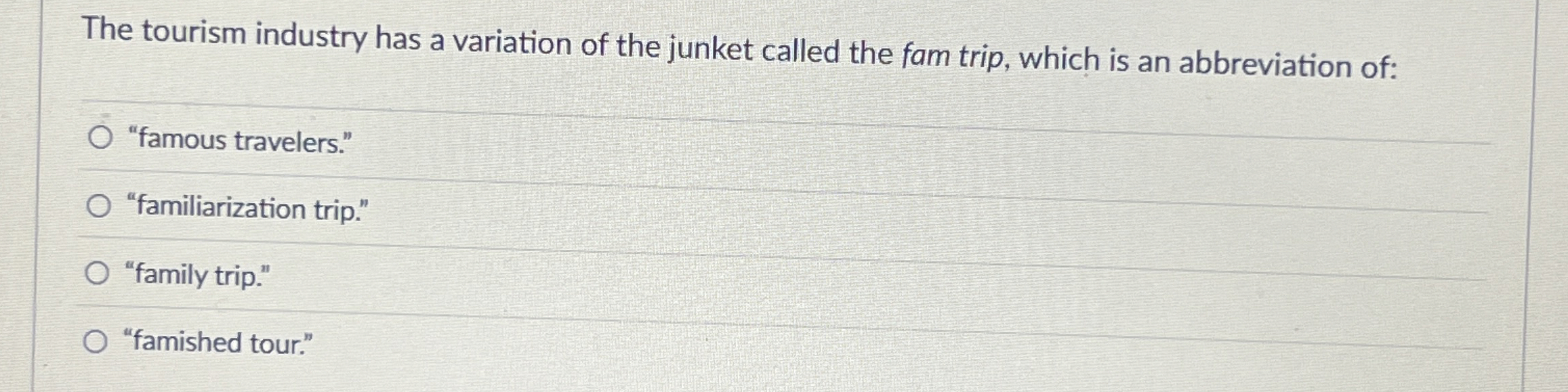 The tourism industry has a variation of the