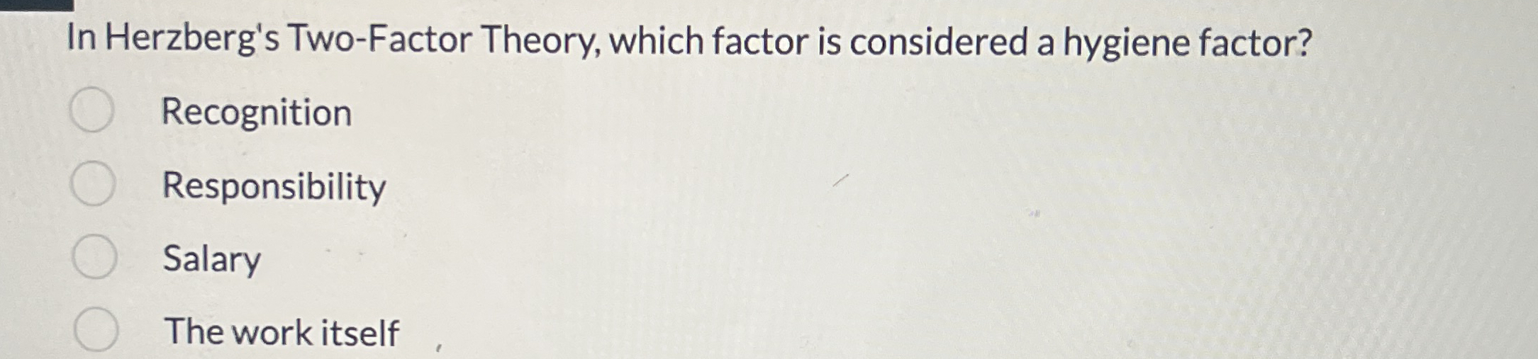 In Herzberg's Two - Factor Theory, which factor