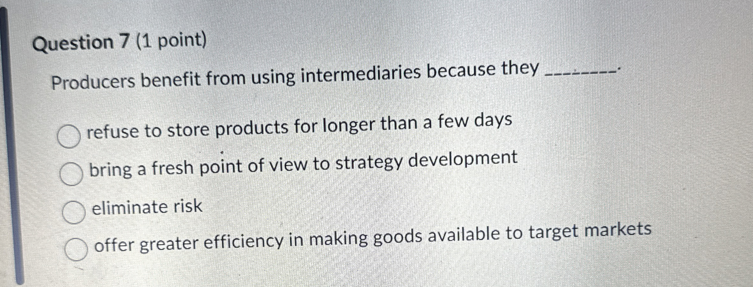 Question 7 ( 1 point ) Producers benefit from