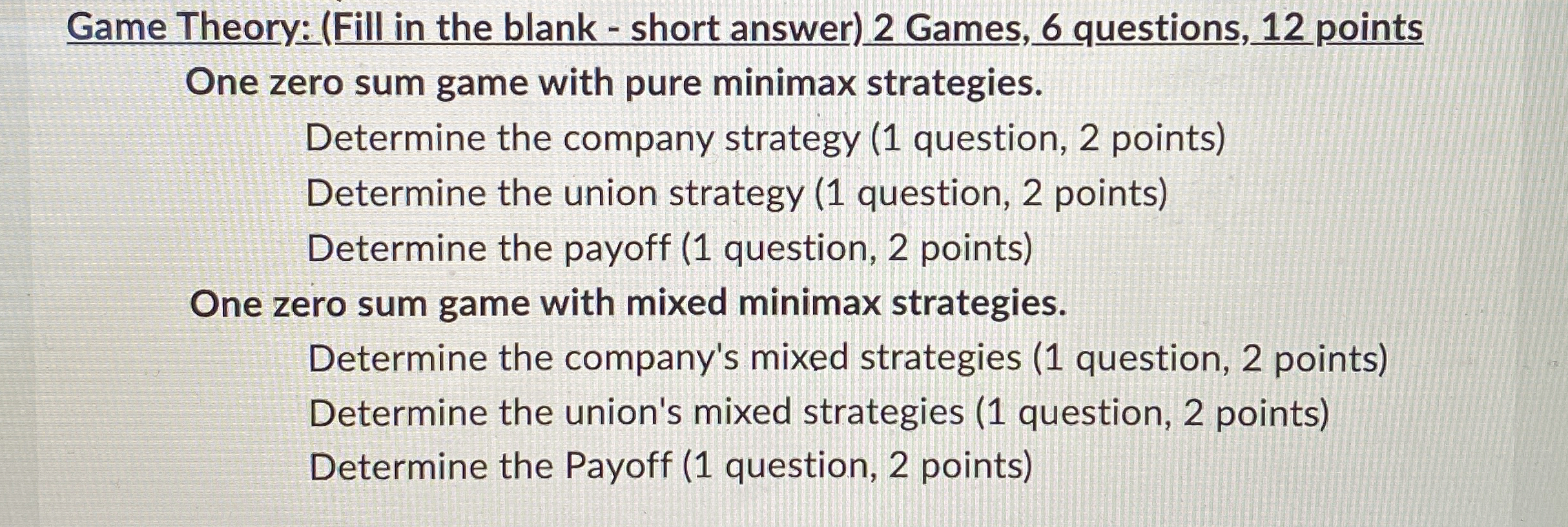 Game Theory: ( Fill in the blank - short answer )