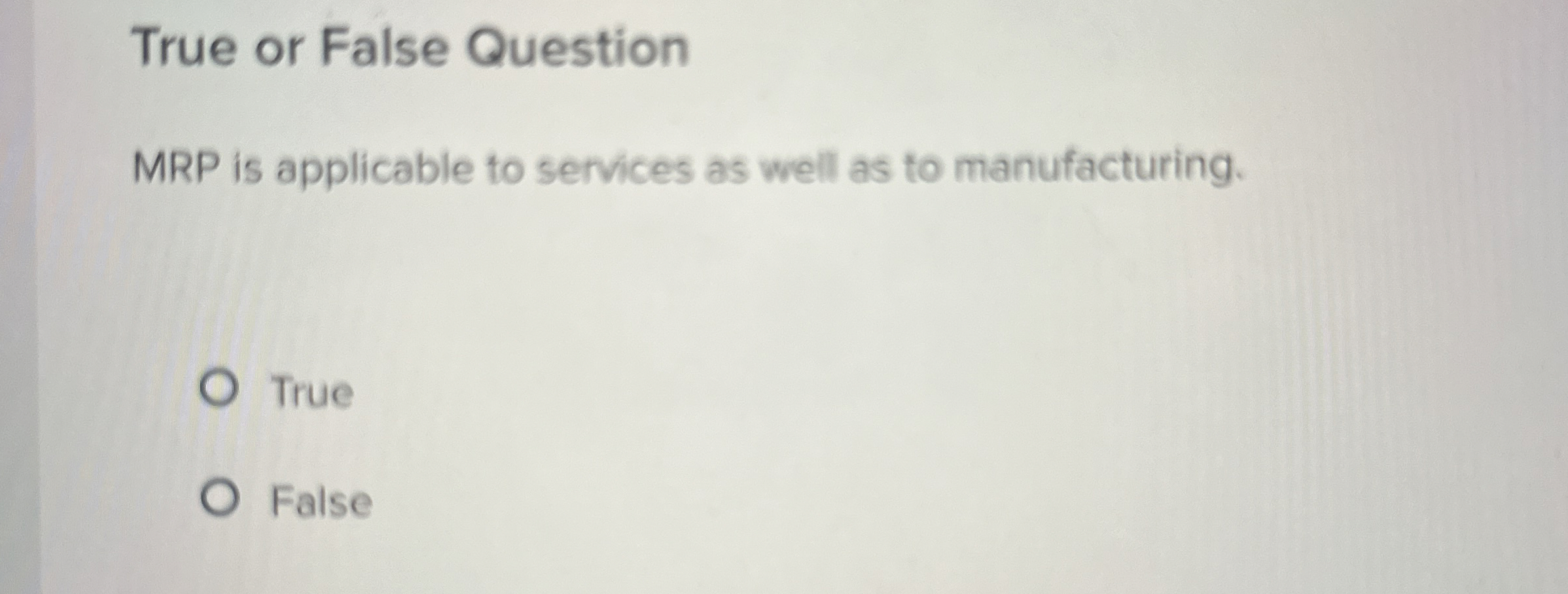 True or False Question MRP is applicable to