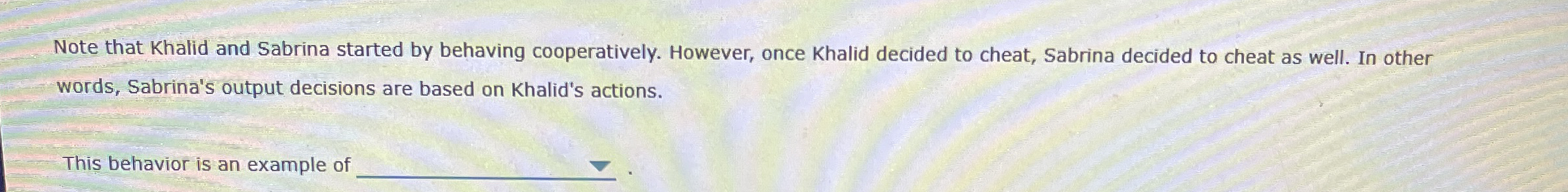 Note that Khalid and Sabrina started by behaving